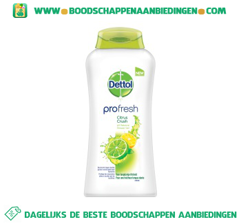 Dettol Douchegel profresh citrus crush aanbieding