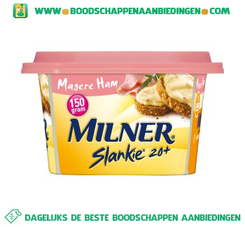 Milner Slankie smeerkaas 20+ magere ham aanbieding