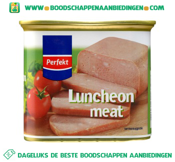 Perfekt Luncheon meat aanbieding